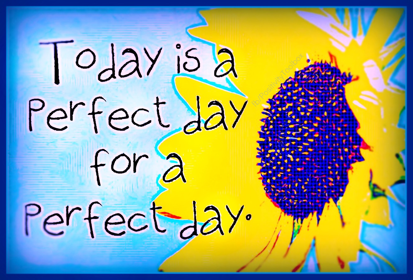 Un día perfecto para tener un día perfecto